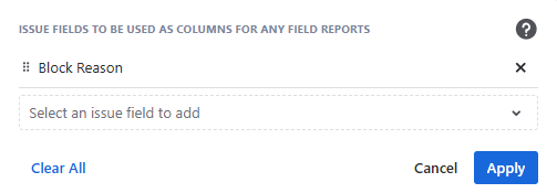 A configuration window for history fields showing Block Reason selected as a column.